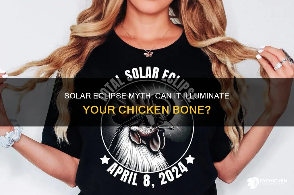 will a solar eclipse light my chicken bone