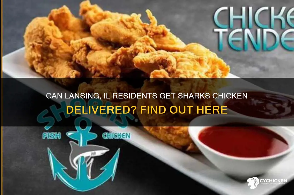 will anyone deliver sharks chicken in lansing il
