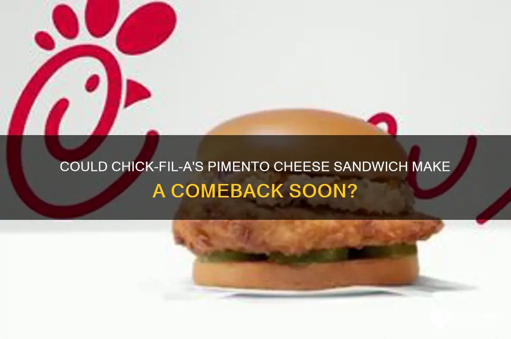 will chick fil a bring back pimento sandwich
