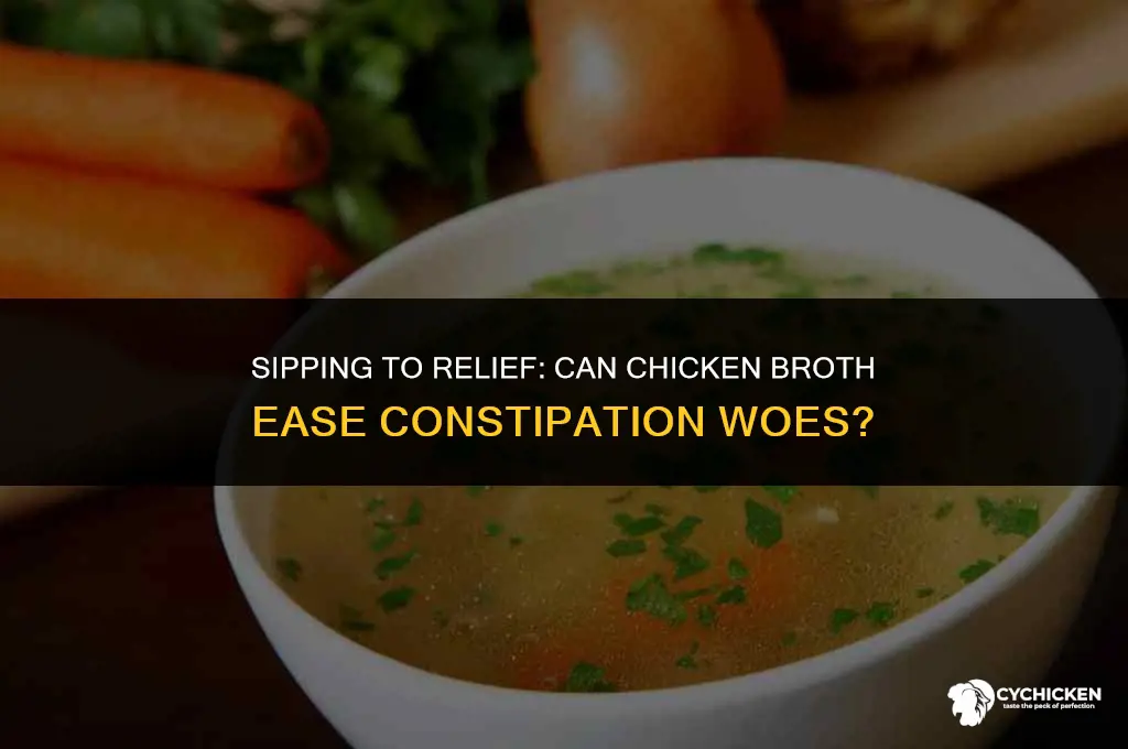 will chicken broth help constipation