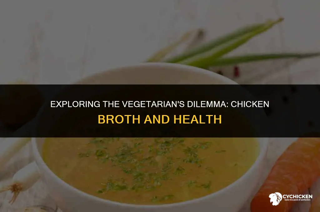 will chicken broth make a vegetarian sick