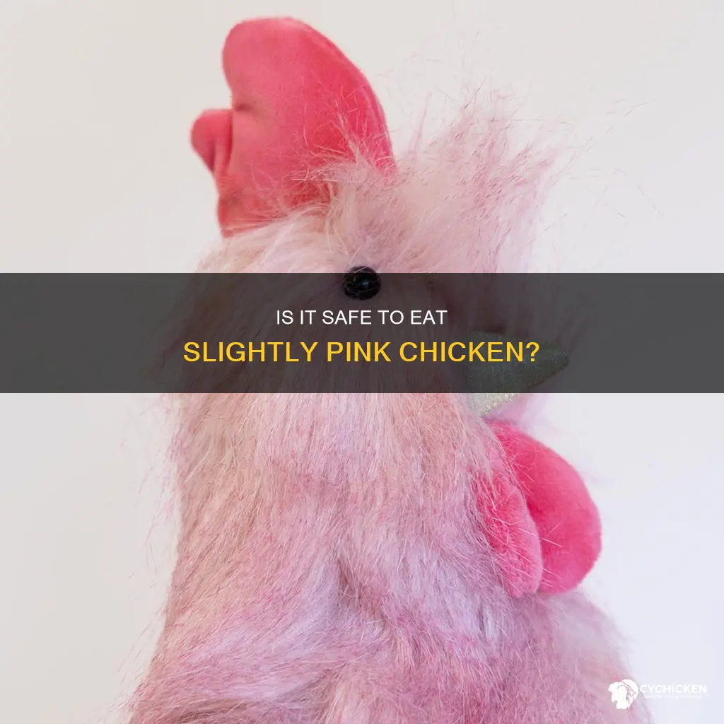 will chicken her you if there is a slightly pink