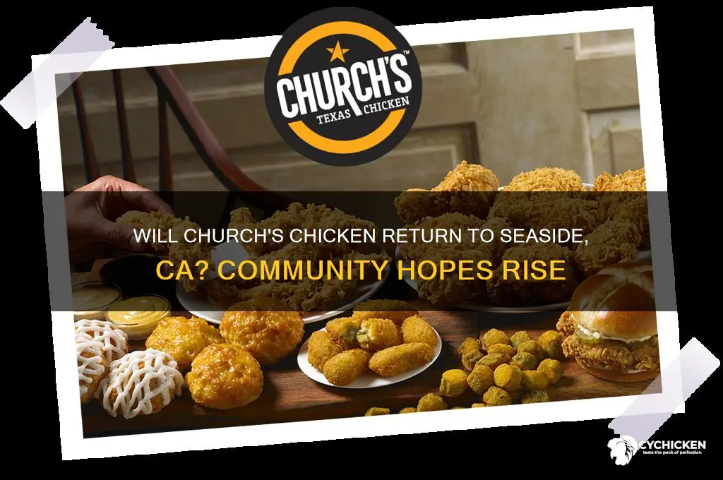 will churches chicken come back to seaside ca