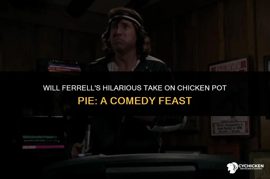 will ferrell chicken pot pie
