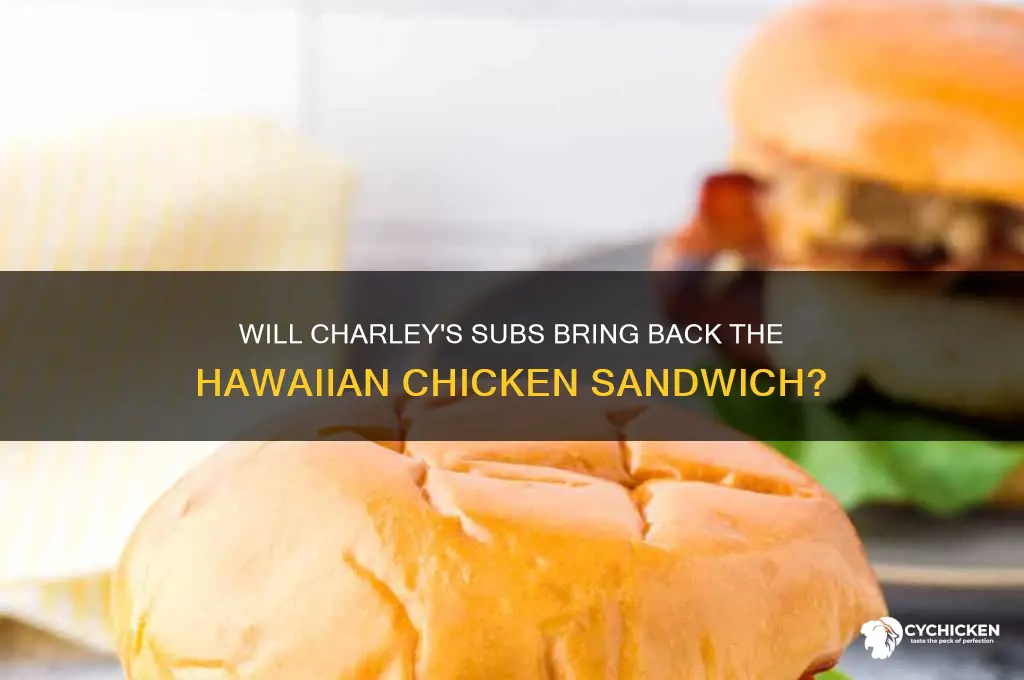 will the hawaiian chicken sandwich from charley