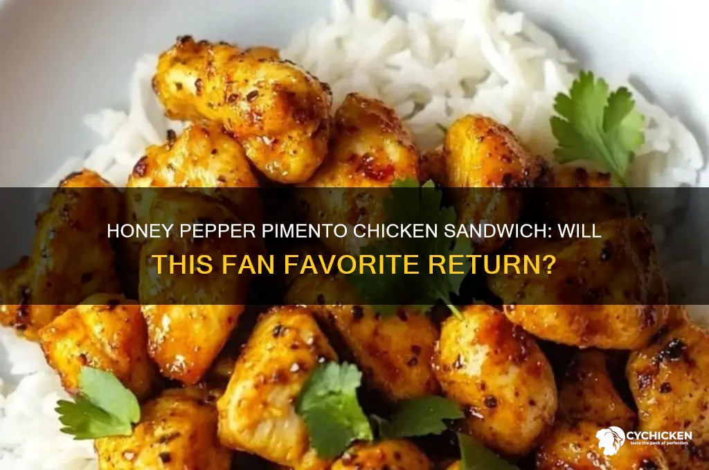 will the honey pepper pimento chicken sandwich come back