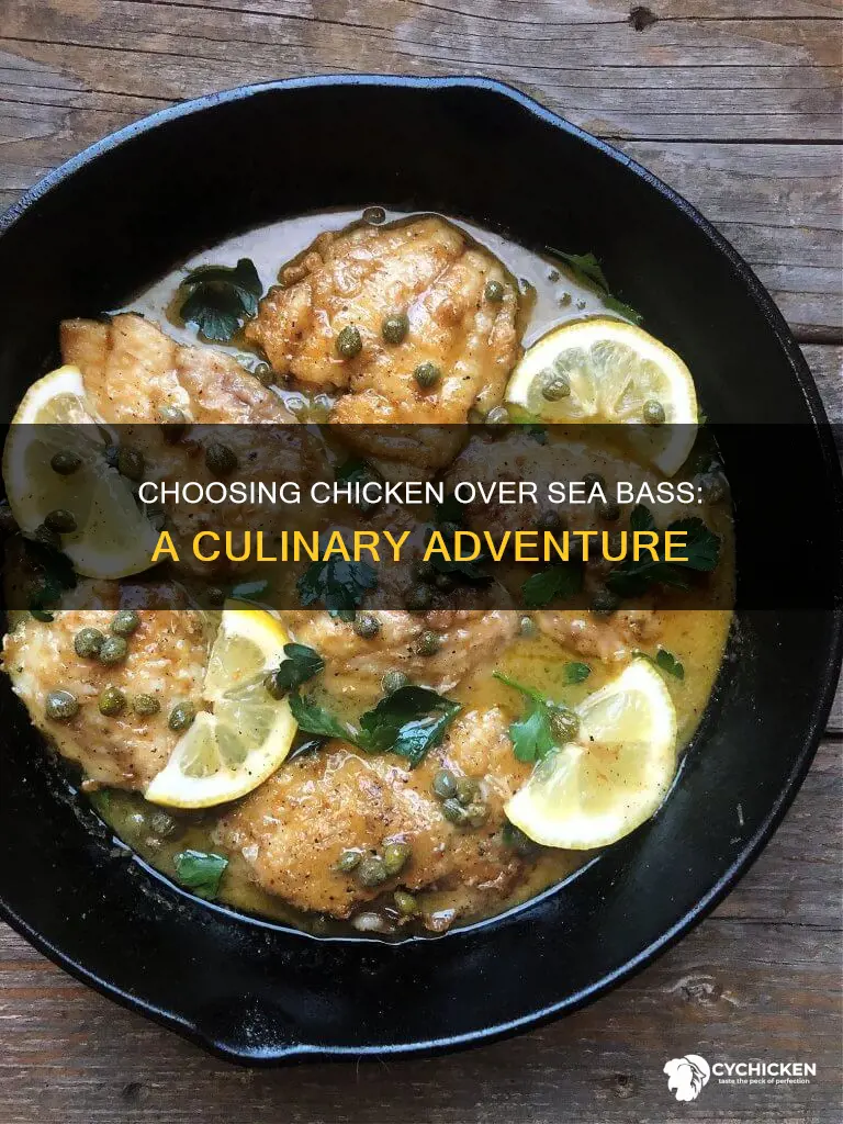 will you be having the chicken or the sea bass