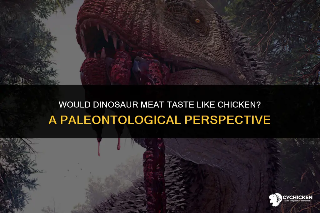 would dinosaur meat taste like chicken