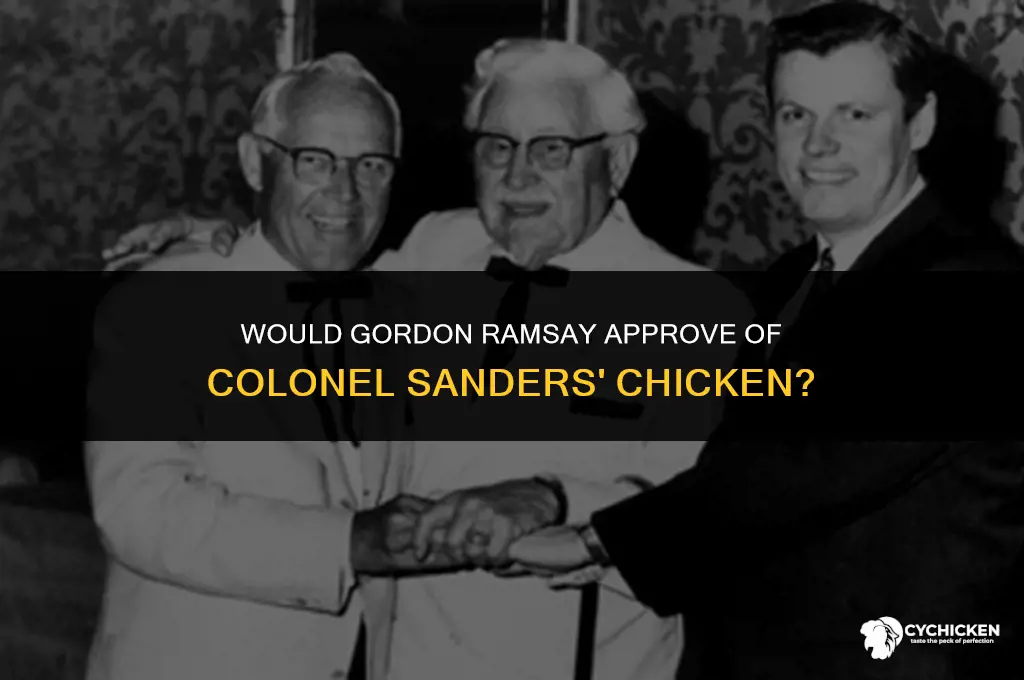 would gordon ramsey like colonel sanders