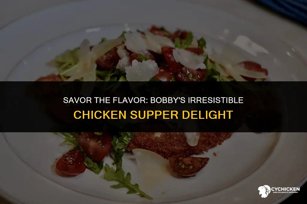 would you like a chicken supper bobby